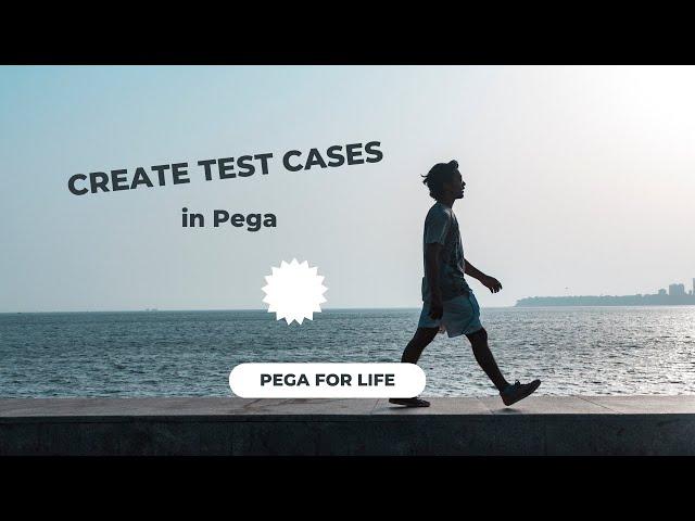 Creating Test Cases in Pega PRPC