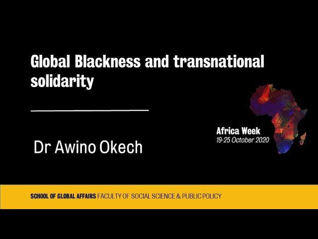 Global Blackness & transnational solidarity with Dr Awino Okech