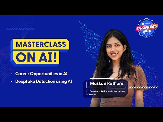 Naukri Engineers Week | Masterclass | Exploring AI Careers & Deepfake Detection with Muskan Rathore