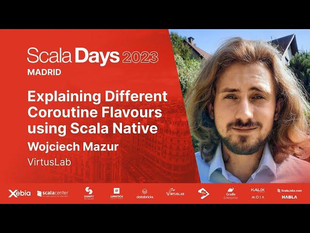 Wojciech Mazur - Explaining Different Coroutine Flavours using Scala Native