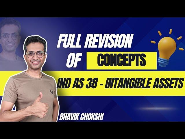 IND AS 38 INTANGIBLE ASSETS | CA FINAL REVISION LECTURE | FR & AFM BY BHAVIK CHOKSHI