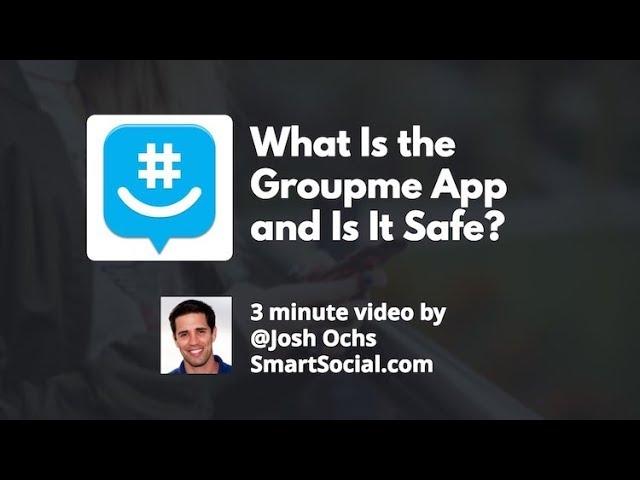 GroupMe App Parent Guide by SmartSocial.com