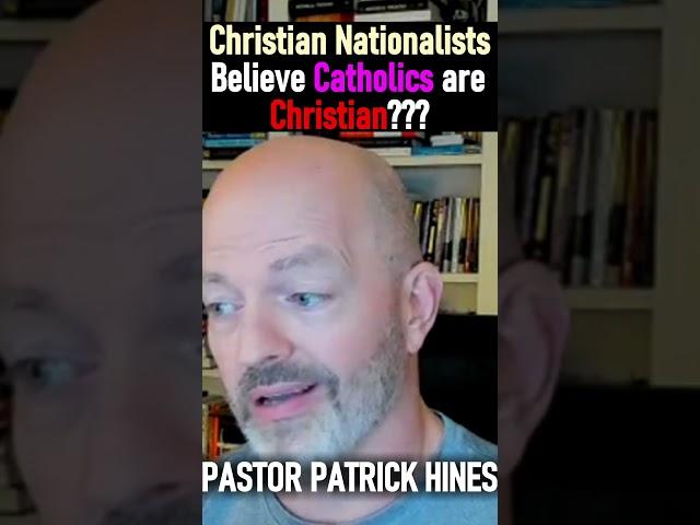Christian Nationalists Believe Catholics are Christian??? - Pastor Patrick Hines Podcast #shorts