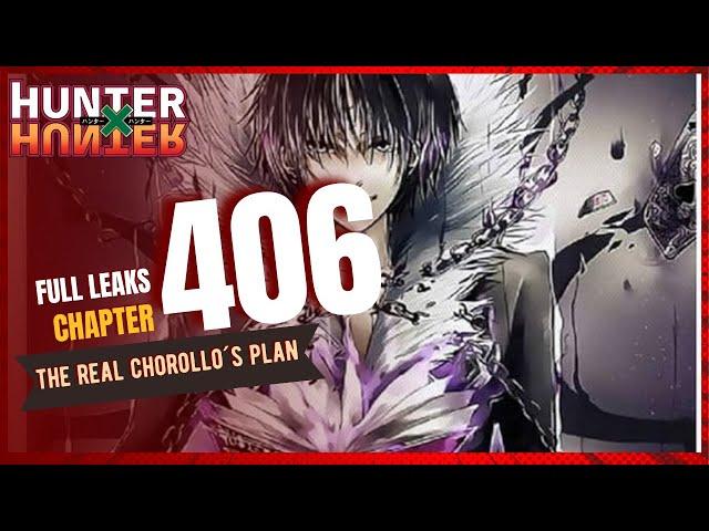 HUNTER X HUNTER CHAPTER 406  -  FULL LEAKS - CHOROLLO´S PLAN