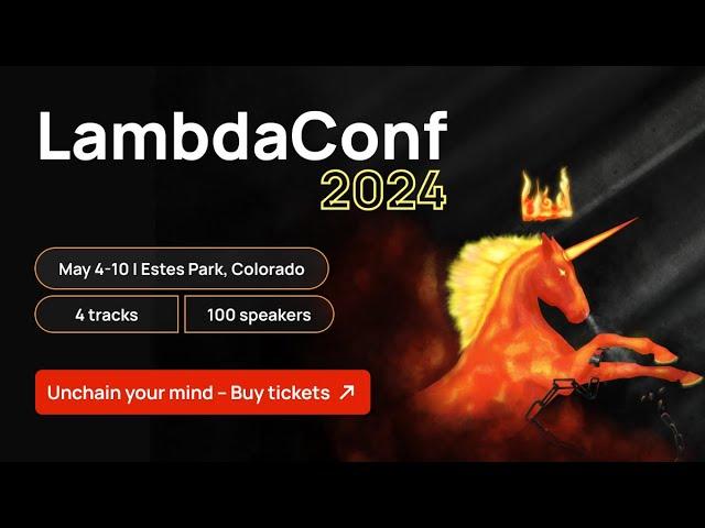 LambdaConf, 4-10th May 2024, Estes Park