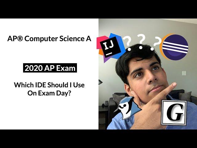 2020 APCS Exam - What IDE Should You Use on Exam Day? | AP Computer Science A