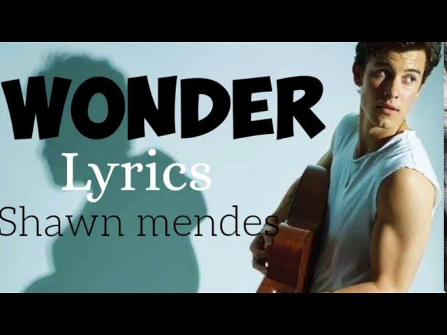 Wonder(lyrics)-Shawn Mendes