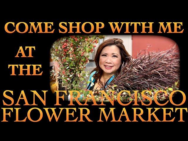 A Glimpse of the Life of an Event Florist. Come shopping at the famous San Francisco Flower Market!