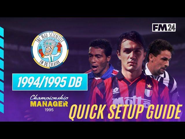 FM24 How to setup the 1994/95 DB fmf file QUICK SETUP GUIDE