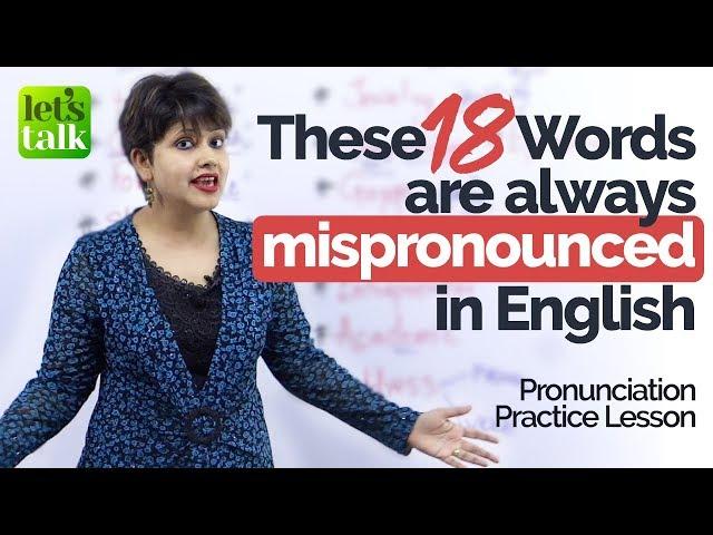 18 Common English words that are always mispronounced in English - English Pronunciation Training