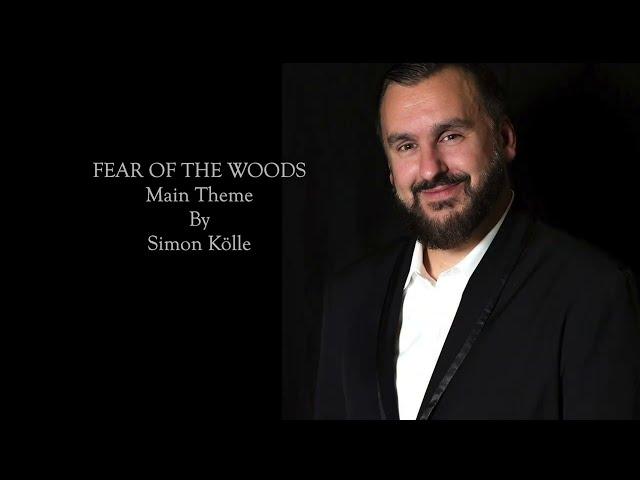 "FEAR OF THE WOODS MAIN THEME" Score by Simon Kölle