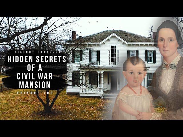 HIDDEN SECRETS of a Civil War Mansion | History Traveler Episode 109