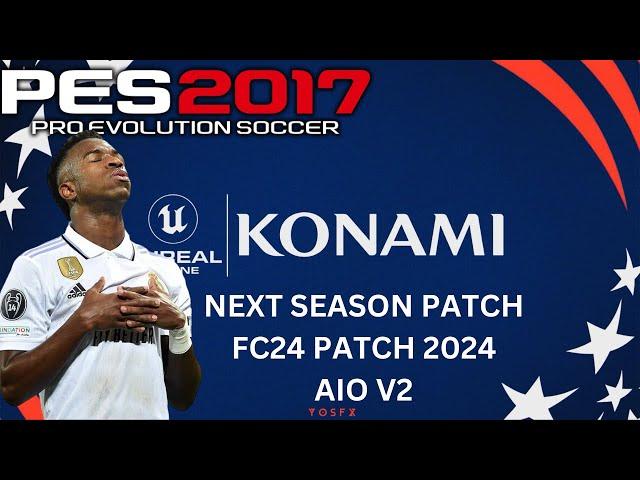 PES 2017 - NEXT SEASON PATCH 2024 AIO V2 | FC24 PATCH