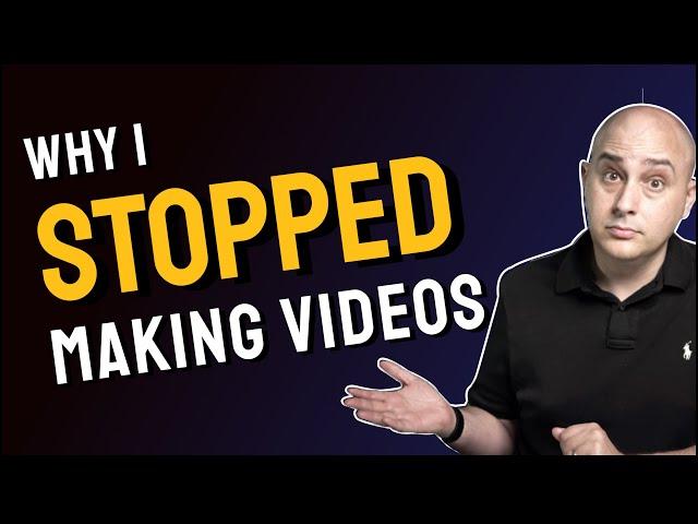 Why I Stopped Making Videos And The Future Of This Channel