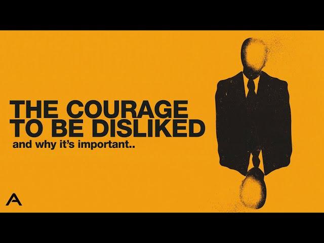 The Courage To Be Disliked