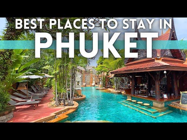 Best Places To Stay in Phuket Thailand 2024