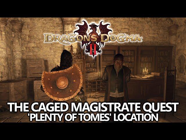 Dragon's Dogma 2 - The Caged Magistrate Quest Walkthrough - 'Plenty of Tomes' Location Guide