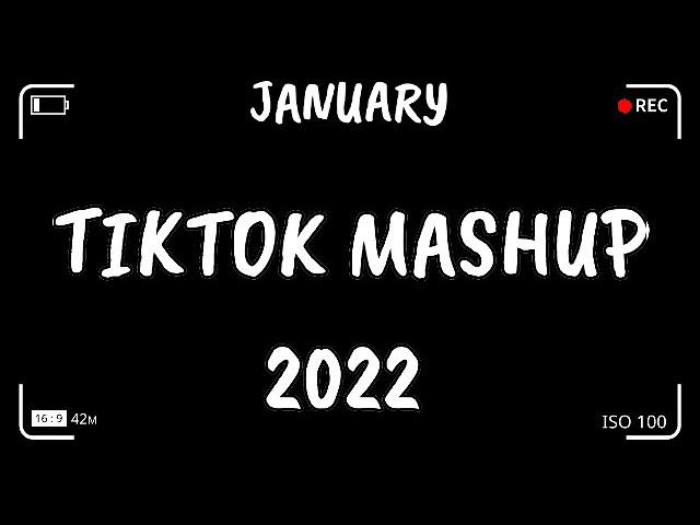 Tik Tok Mashup January 2022 (Not Clean)  ,