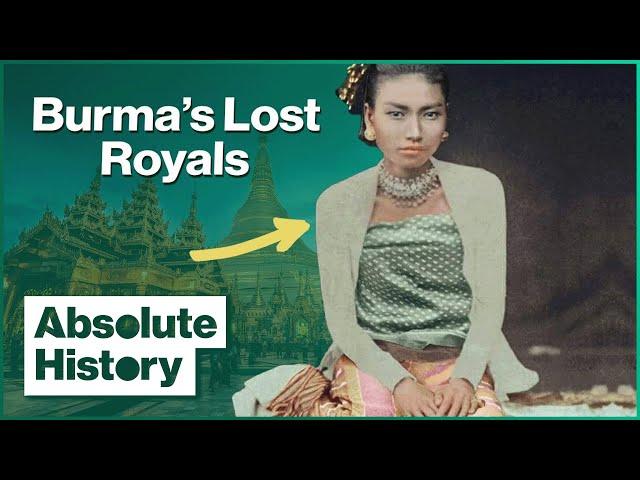 The Tragic Story Of Myanmar's Forgotten Royal Family | Burma's Lost Royals