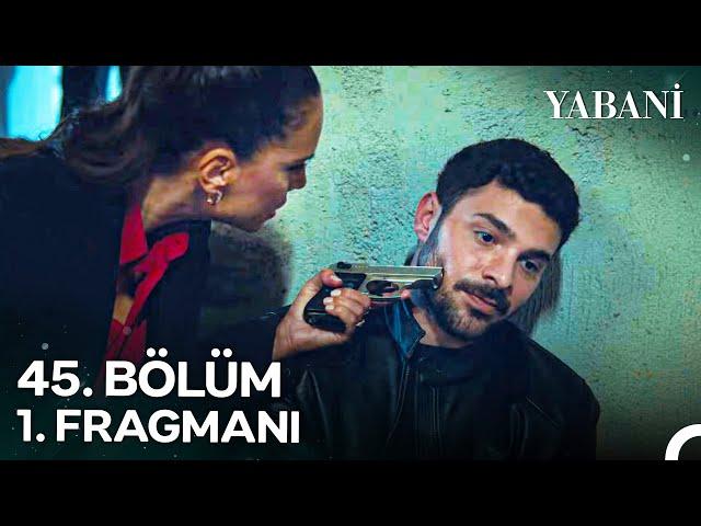 Yabani 45. Bölüm 1. Fragmanı | "Demek Elebaşı Sensin!"