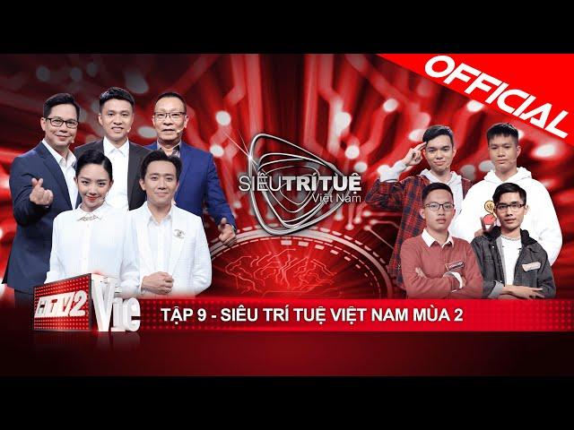 Siêu Trí Tuệ Việt Nam mùa 2 - Tập 9: Đại chiến lịch sử giữa cao thủ toán học và "dị nhân" 150 điểm
