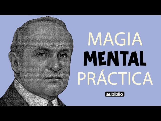 MAGIA MENTAL EN LA VIDA HUMANA - WILLIAM WALKER ATKINSON - VERSOS METAFÍSICOS