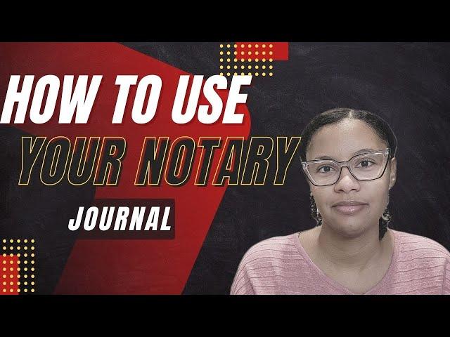 How to Use Your Notary Journal | How to Input Notarial Acts Into the Journal