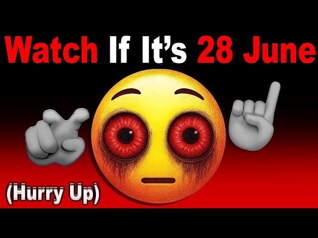 Watch This Video If It's 23rd June... (Hurry Up!) 