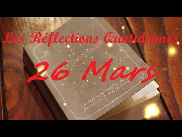 Lecture du 26 Mars - Réflexions Quotidiennes