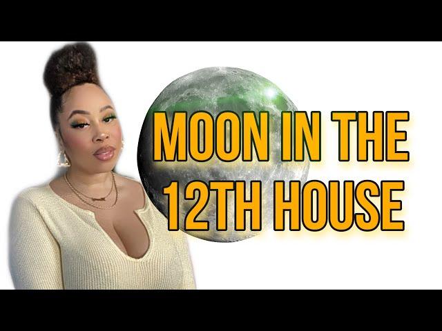 MOON IN THE 12TH HOUSE (Cancer in the 12th) #Astrology #12thHouse