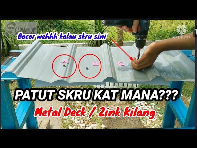 SKRU METAL DECK | DIMANA PASANG SKRU YANG BETUL | pasang skru bumbung | Skru Atap Seng Atap Spendek