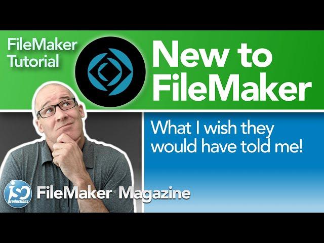 New to FileMaker - What I wish they would have told me.