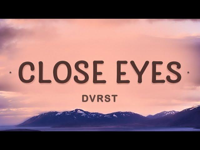 DVRST - CLOSE EYES (Lyrics)