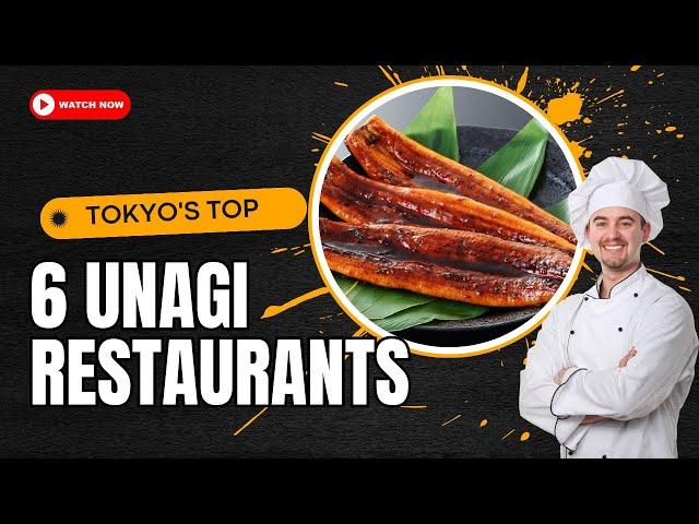 Tokyo's 6 Premium Unagi Restaurants Honored by World Top Gourmands