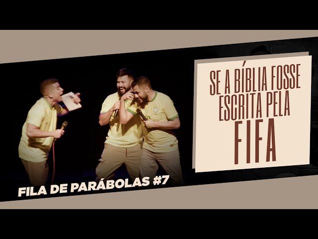 SE A BÍBLIA FOSSE ESCRITA PELA FIFA - Fila de Parábolas #7