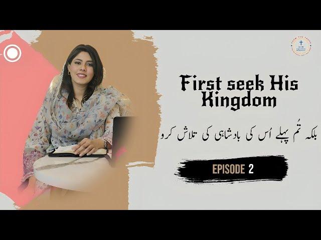 First Seek His Kingdom: Episode 2