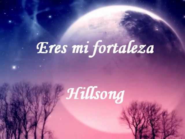 Eres mi fortaleza con letra - hillsong.