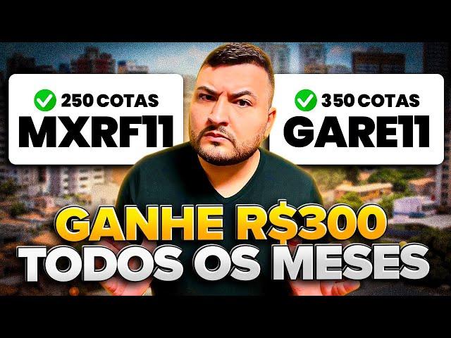 Como Receber R$300 por Mês de Aluguel com GARE11 e MXRF11 [FUNDOS IMOBILIÁRIOS]