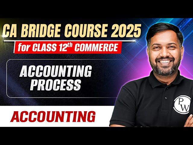 Accounting Process (Part-2) | Accounting | CA Foundation Bridge Course 2025