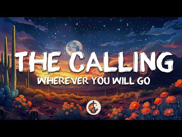 The Calling - Wherever You Will Go (Lyrics)