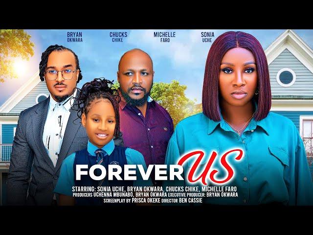 FOREVER US - SONIA UCHE, BRYAN OKWARA, MICHELLE FARO, CHUCKS CHYKE latest 2024 nigerian movies