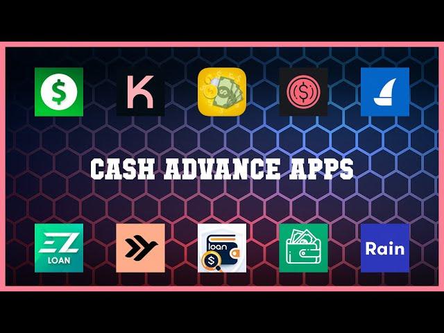 Best 10 Cash Advance Apps Android Apps