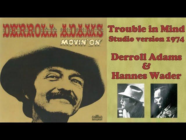 Derroll Adams & Hannes Wader - Trouble in Mind (studio version 1974)