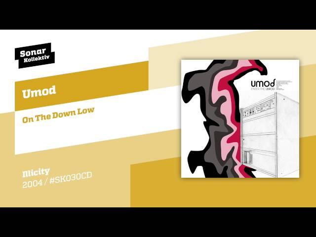 Umod - On The Down Low