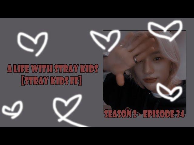 [You, and only you] | A Life With Stray Kids [Stray Kids FF] [Season 2 Ep.34]