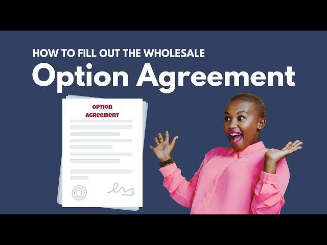 How To Fill Out The Wholesale Real Estate Option Agreement