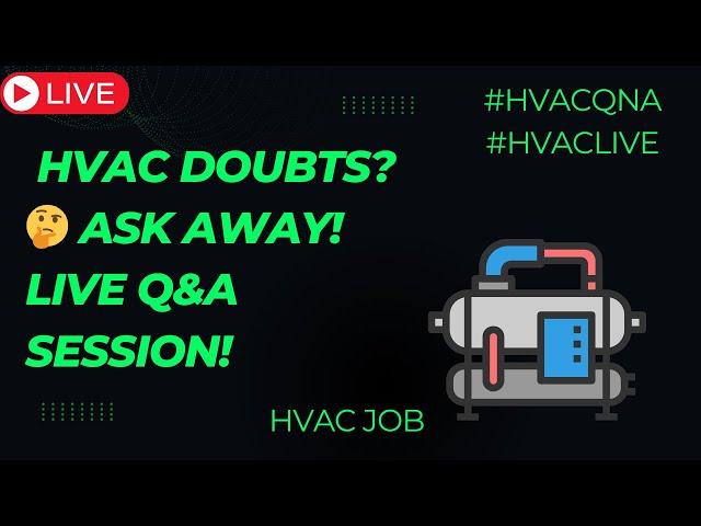 HVAC Doubts?  Ask Away! Live Q&A Session!