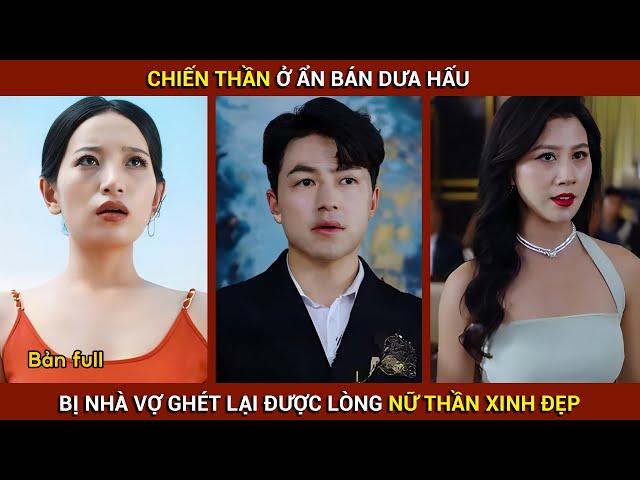 Chiến thần ở ẩn về bán dưa hấu qua ngày bị nhà vợ ghét lại được lòng nữ thần | Thần Khuyển Review