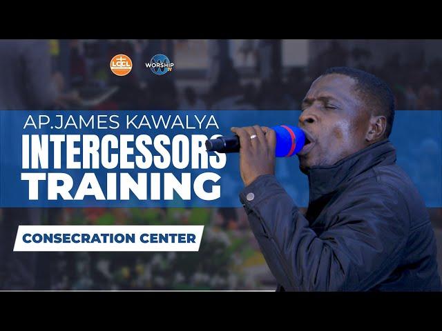 Intercessors Training || 7/08/2024 | AP. JAMES KAWALYA | CONSECRATION CENTER