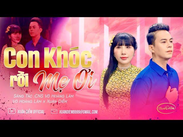 CA KHÚC MỚI ĐANG GÂY BÃO CON KHÓC RỒI MẸ ƠI || MỖI CÂU HÁT MỘT GIỌT LỆ - MỖI GIAI ĐIỆU MỘT NỖI NHỚ
